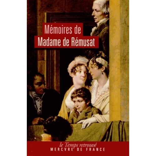 Mémoires De Madame De Rémusat (1802-1808) - Morceaux Choisis