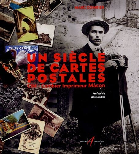Un Siècle De Cartes Postales - Cim - Combier Imprimeur Mâcon