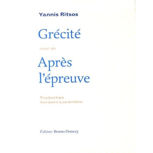 Grécité Suivi De Après L'épreuve - Edition Bilingue Français-Grec