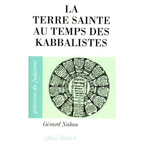 La Terre Sainte Au Temps Des Kabbalistes - 1492-1592