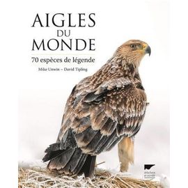 Aigles Du Monde - 70 Espèces De Légende