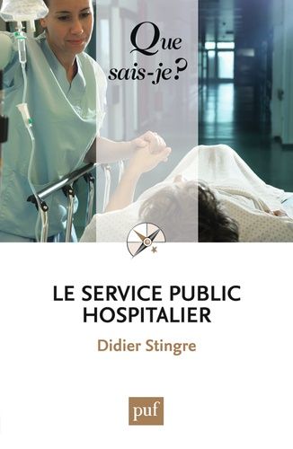 Le Service Public Hospitalier - Que Sais-Je 5e Édition