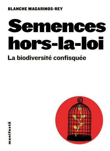Semences Hors-La-Loi - La Biodiversité Confisquée