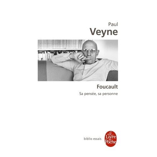 Foucault, Sa Pensée, Sa Personne