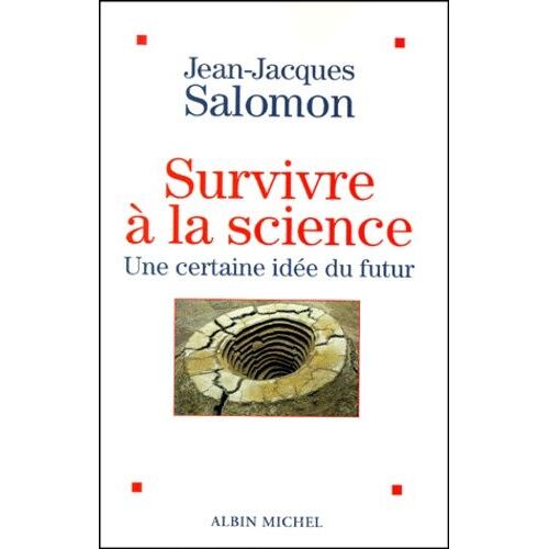 Survivre A La Science - Une Certaine Idee Du Futur