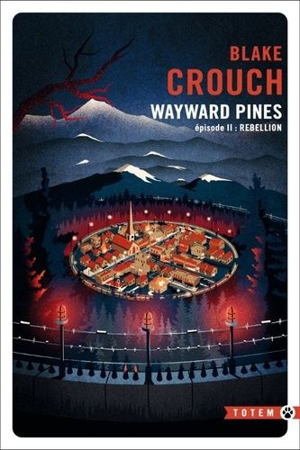 Wayward Pines - Tome 2 - Rébellion