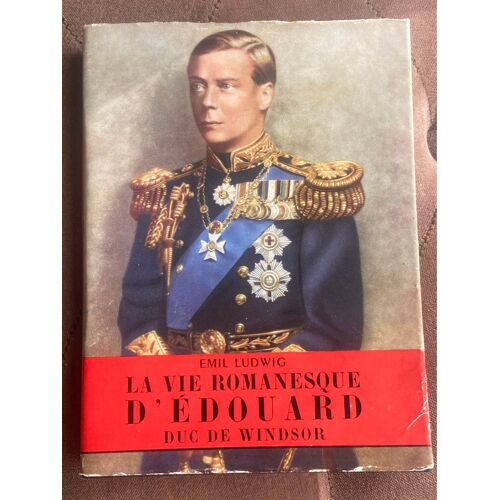 La Vie Romanesque D’Edouard Duc De Windsor Emil Ludwig 1951