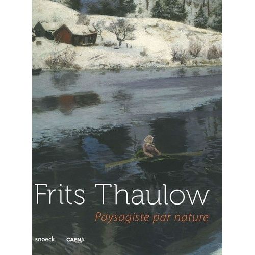 Fritz Thaulow - Paysagiste Par Nature