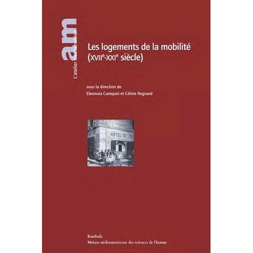 Les Logements De La Mobilité (Xviie-Xxie Siècle)