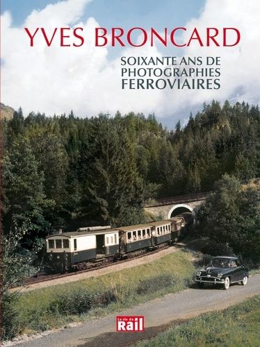 Soixante Ans De Photographies Ferroviaires