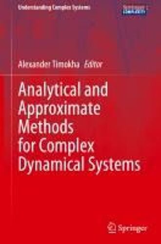 Analytical And Approximate Methods For Complex Dynamical Systems
