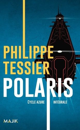 Polaris - Cycle Azure Intégrale - Tome 1, Point Némo - Tome 2, Crépuscule - Tome 3, Equinoxe