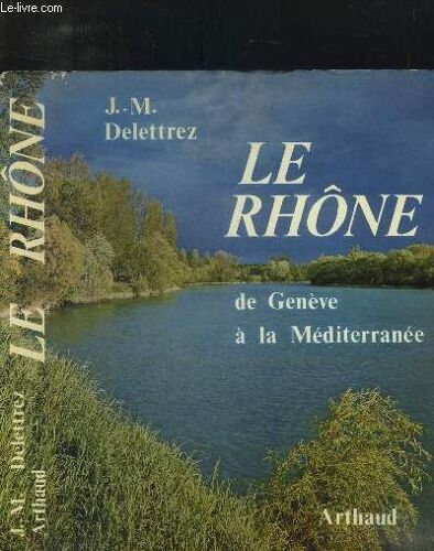 Le Rhône De Genève À La Méditerranée