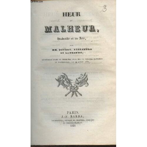 Heur Et Malheur- Vaudeville En Un Acte