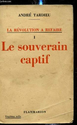 La Révolution À Refaire - Tome I - Le Souverain Captif