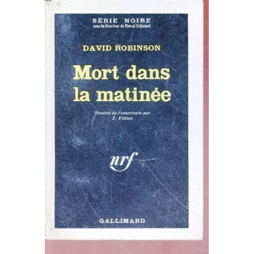 Mort Dans La Matinée Collection Série Noire N°807