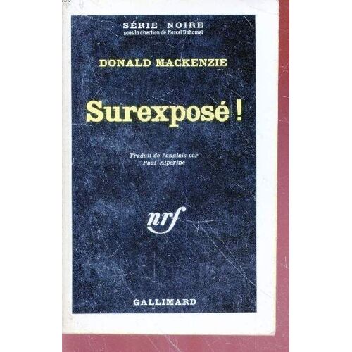 Surexposé! Collection Série Noire N°799
