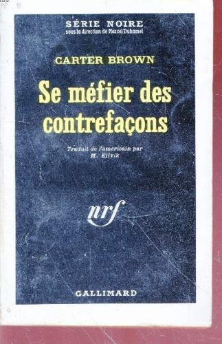 Se Méfier Des Contrefaçons Collection Série Noire N°798