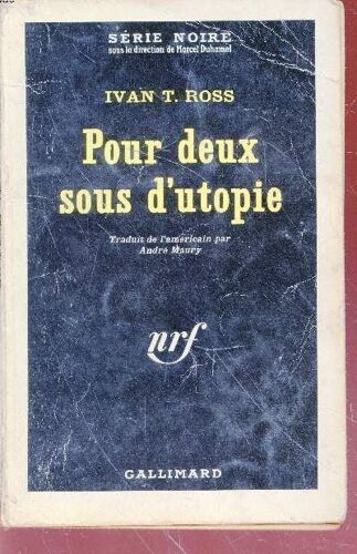 Pour Deux Sous D Utopie Collection Série Noire N°841