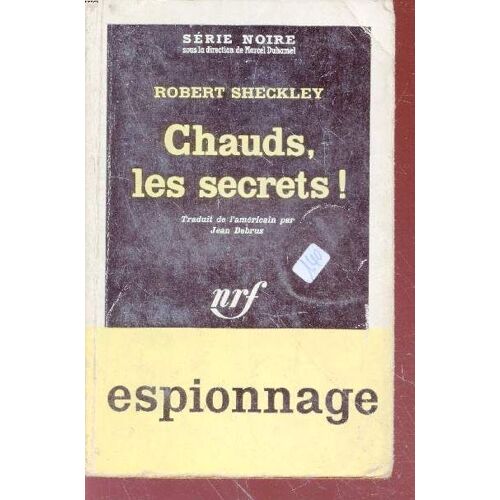 Chauds. Les Secrets! Collection Série Noire N°739