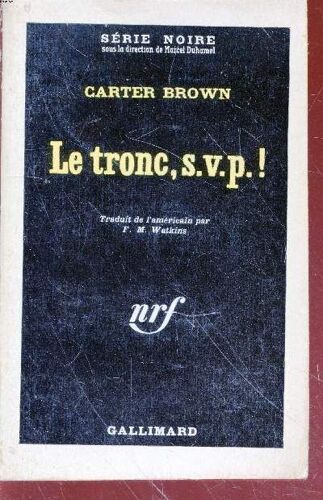 Le Tronc. S.V.P.! Collection Série Noire N°777