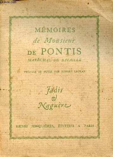 Mémoires De Monsieur De Pontis Maréchal De Bataille Qui A Servi Dans Les Armées 56 Ans Sousles Rois Henri Iv Louis Xiii Louis Xiv - Collection Les Hommes, Les Faits Et Les Moeurs .