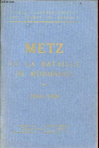 Metz Et La Bataille De Morhange 1914-1918 - Guides Illustrés Michelin Des Champs De Bataille.