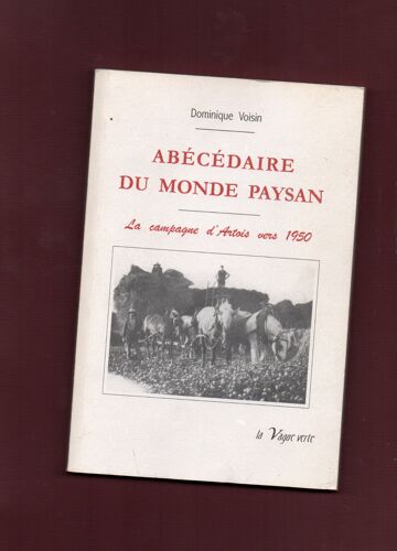 Livre Abecedaire Du Monde Paysan De Dominique Voisin La Campagne D'artois Vers 1950 Editions La Vague Verte 2001