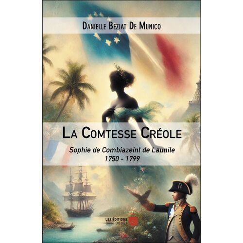 La Comtesse Créole - Sophie De Combiazeint De Launile 1750 - 1799