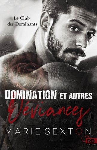 Le Club Des Dominants - Tome 1 - Domination Et Autres Déviances