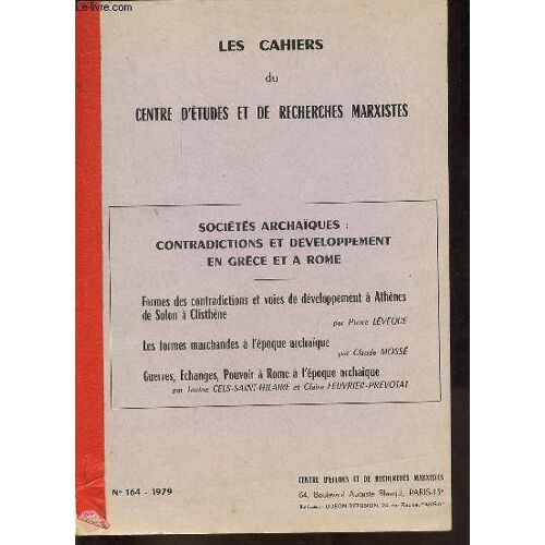 Les Cahiers Du Centre D Études Et De Recherches Marxistes N°164 1979 - Société Archaïques : Contradictions Et Développement En Grèce Et À Rome.