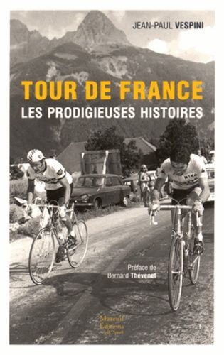 Tour De France - Les Prodigieuses Histoires
