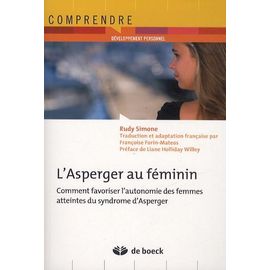 L'asperger Au Féminin - Comment Favoriser L'autonomie Des Femmes Atteintes Du Syndrôme D'asperger