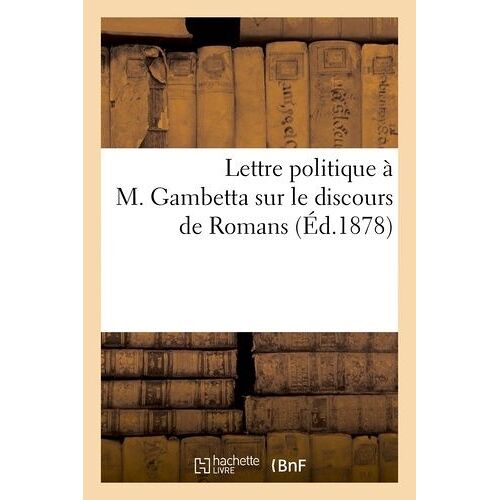Lettre Politique À M. Gambetta Sur Le Discours De Romans