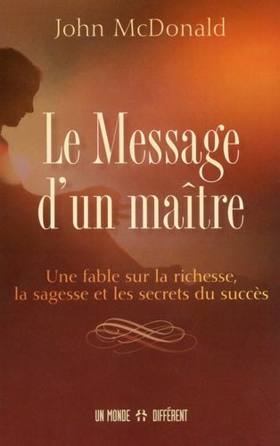 Le Message D'un Maître - Une Fable Sur La Richesse, La Sagesse Et Les Secrets Du Succès
