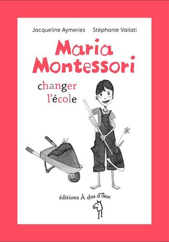 Maria Montessori, Changer L'école