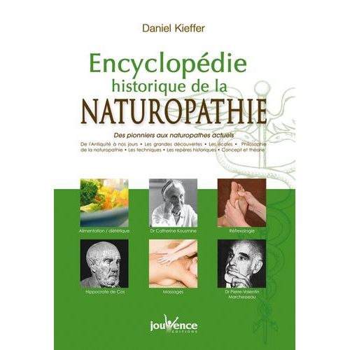 Encyclopédie Historique De La Naturopathie - Des Pionniers Aux Naturopathes Actuels