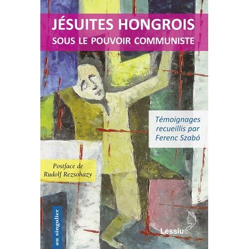 Jésuites Hongrois Sous Le Pouvoir Communiste