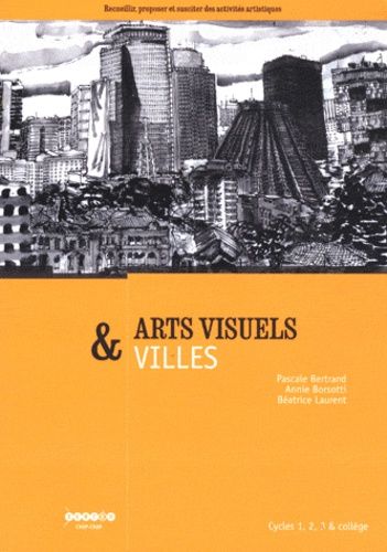 Arts Visuels & Villes - Cycles 1, 2, 3 & Collège