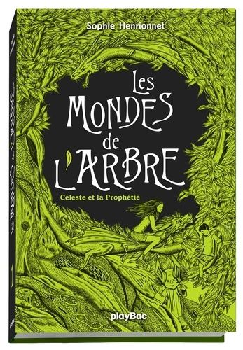 Les Mondes De L'arbre - Tome 1 - Céleste Et La Prophétie
