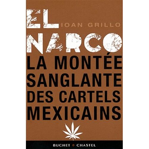 El Narco - La Montée Sanglante Des Cartels Mexicains