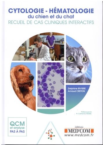 Cytologie-Hématologie Du Chien Et Du Chat - Recueil De Cas Cliniques Interactifs