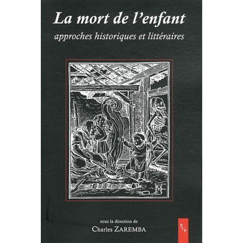 La Mort De L'enfant - Approches Historiques Et Littéraires