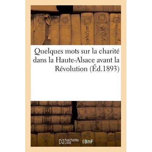 Quelques Mots Sur La Charité Dans La Haute-Alsace Avant La Révolution