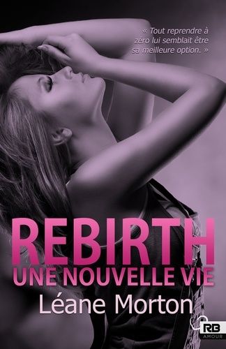 Rebirth - Une Nouvelle Vie