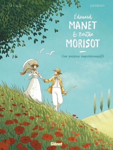Edouard Manet Et Berthe Morisot - Une Passion Impressionniste