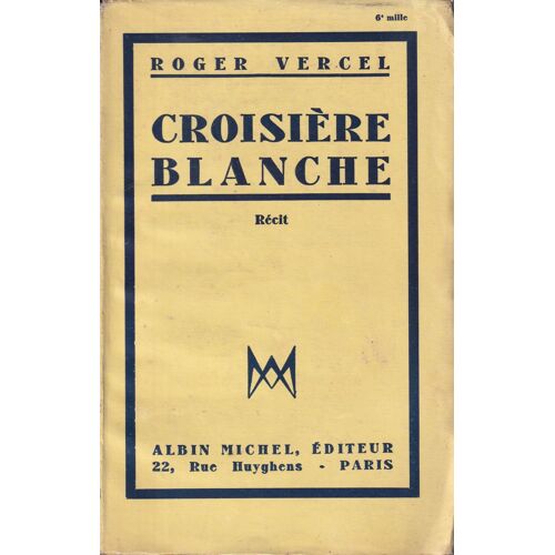 "Croisière Blanche", Roger Vercel, Albin Michel, Sd