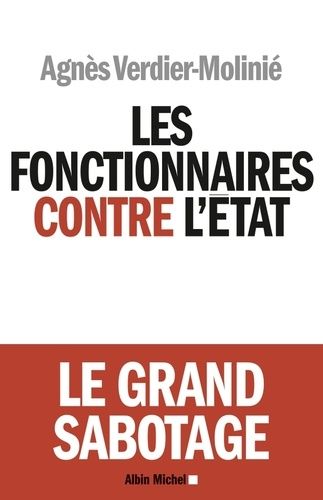 Les Fonctionnaires Contre L'etat - Le Grand Sabotage