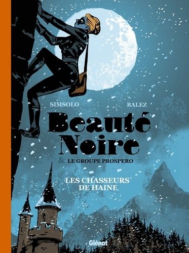 Beauté Noire & Le Groupe Prospero - Tome 1 - Les Chasseurs De Haine