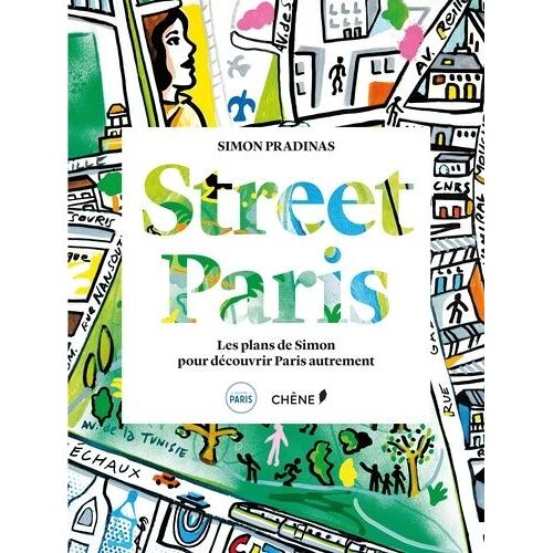 Street Paris - Les Plans De Simon Pour Découvrir Paris Autrement